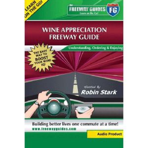 Wine Appreciation Freeway Guide, Robin Stark