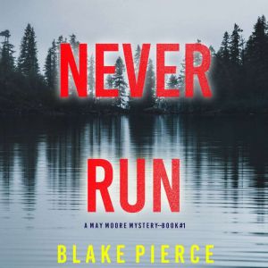 Never Run, Blake Pierce