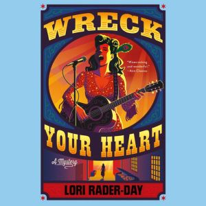 Wreck Your Heart: A Mystery