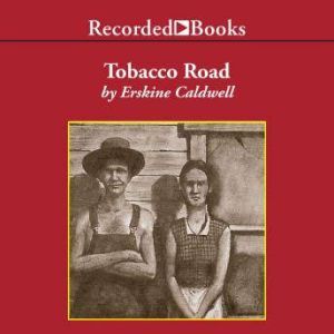 Tobacco Road, Erskine Caldwell