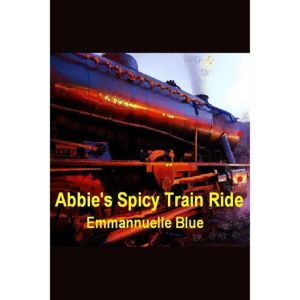 Abbies Spicy Train Ride, Emmannuelle Blue