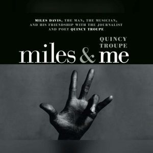 Miles and Me, Quincy Troupe