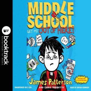 Middle School: Get Me out of Here!, James Patterson