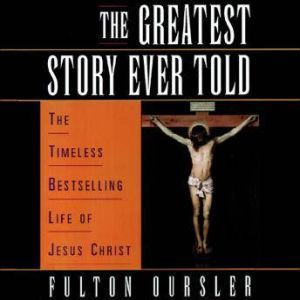 The Greatest Story Ever Told, Fulton Oursler