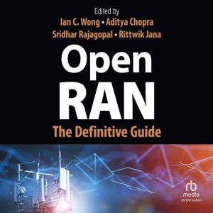 Open RAN: The Definitive Guide