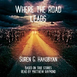 Where The Road Leads, Suren G. Hakobyan