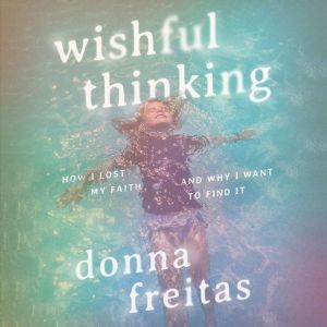 Wishful Thinking, Donna Freitas