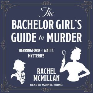 The Bachelor Girls Guide to Murder, Rachel McMillan