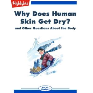 Why Does Human Skin Get Dry?, Highlights for Children