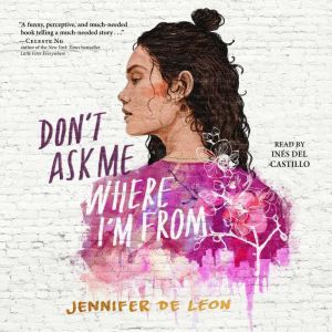 Dont Ask Me Where Im From, Jennifer De Leon