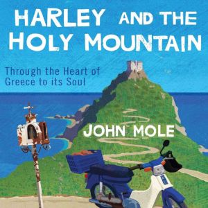 Harley And The Holy Mountain, John Mole