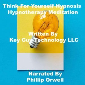 Think For Yourself Self Hypnosis Hypnotherapy Meditation