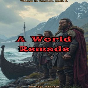 A World Remade