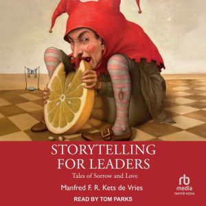 Storytelling for Leaders, Manfred F. R. Kets de Vries