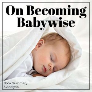 On Becoming Babywise Book Summary ..., Dorian West