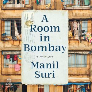 A Room in Bombay, Manil Suri