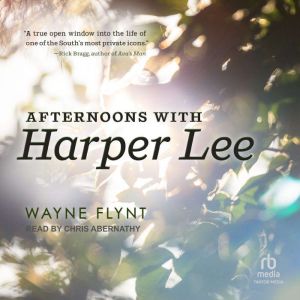 Afternoons with Harper Lee, Wayne Flynt