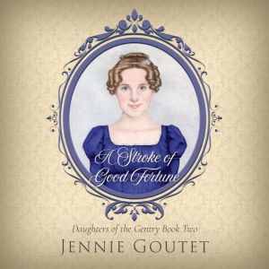 A Stroke of Good Fortune, Jennie Goutet