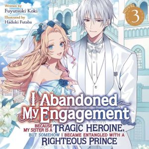 I Abandoned My Engagement Because My ..., Fuyutsuki Koki
