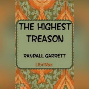 The Highest Treason, Randall Garrett