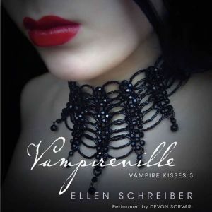 Vampire Kisses 3: Vampireville, Ellen Schreiber