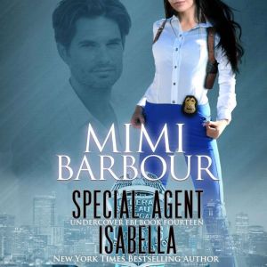 Special Agent Isabella, Mimi Barbour