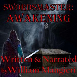 Swordsmaster Awakening, William Mangieri