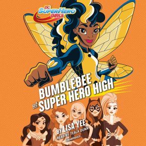 Bumblebee at Super Hero High DC Supe..., Lisa Yee
