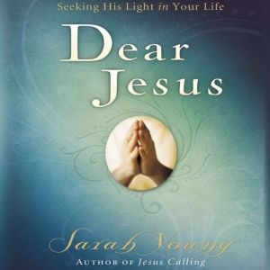 Dear Jesus, Sarah Young