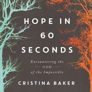 Hope in 60 Seconds, Cristina  Baker