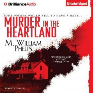 Murder in the Heartland, M. William Phelps