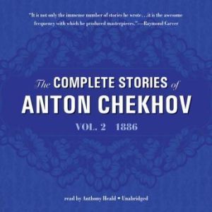 The Complete Stories of Anton Chekhov..., Anton Chekhov Translated by Constance Garnett