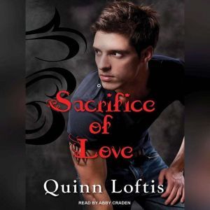 Sacrifice of Love, Quinn Loftis