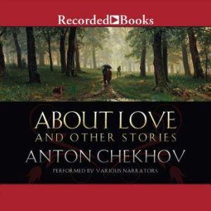 About Love and Other Stories, Anton Chekhov