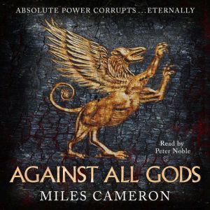 Against All Gods, Miles Cameron