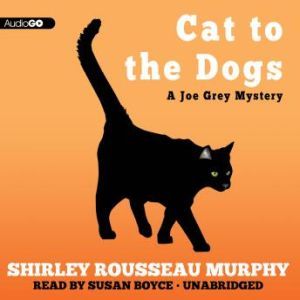 Cat to the Dogs, Shirley Rousseau Murphy