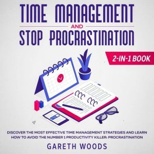 Time Management and Stop Procrastinat..., Gareth Woods