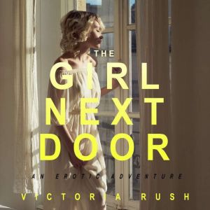 The Girl Next Door, Victoria Rush