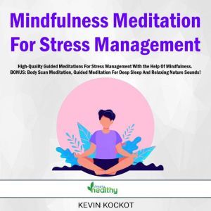 Mindfulness Meditation For Stress Man..., Kevin Kockot