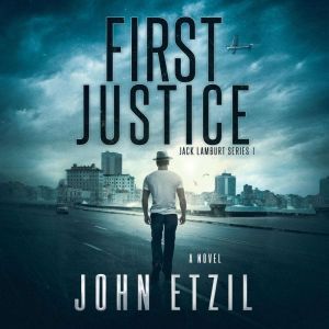 First Justice  Vigilante Justice Thr..., John Etzil