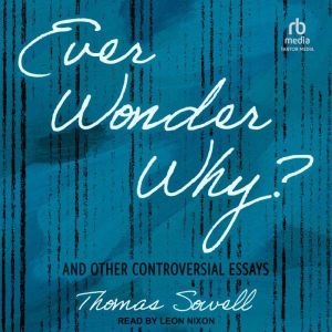 Ever Wonder Why?, Thomas Sowell