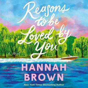 Reasons to Be Loved by You, Hannah Brown