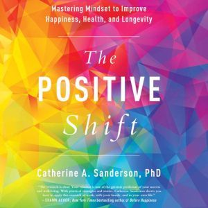 The Positive Shift, Catherine A. Sanderson