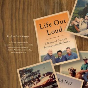 Life Out Loud  A Memoir of Countles..., Ed Nef