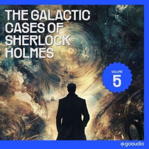 The Galactic Cases of Sherlock Holmes..., Sir Arthur Conan Doyle