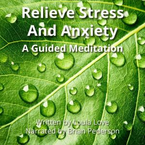 Relieve Stress and Anxiety, Loula Love