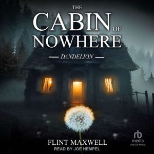 The Cabin of Nowhere, Flint Maxwell