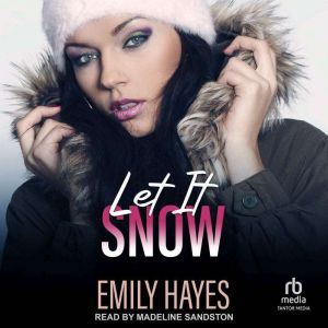 Let It Snow, Emily Hayes
