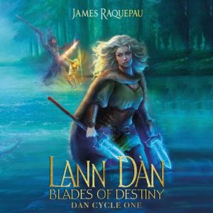 Lann Dan Blades of Destiny, James Raquepau