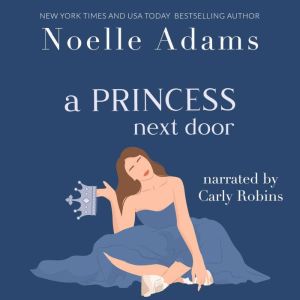 A Princess Next Door, Noelle Adams
